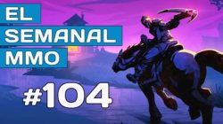 El Semanal MMO episodio 104 – Resumen de la semana en vídeo