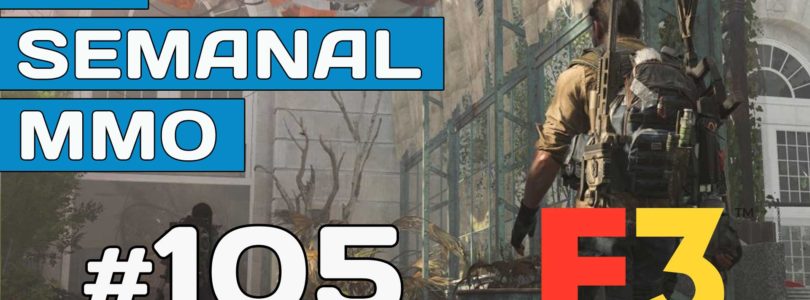 El Semanal MMO episodio 105 – Especial resumen del E3