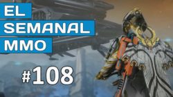 El Semanal MMO episodio 108 – Resumen de la semana en vídeo