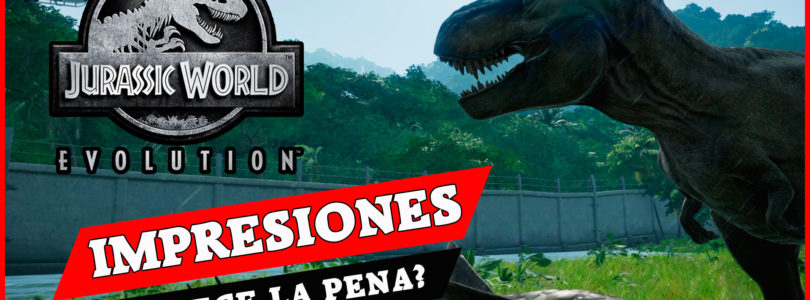 Jurassic World Evolution – Impresiones y Análisis, ¿Merece la pena?