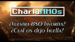 CharlaMMOs: ¿Cuál es la BSO que más recuerdas? o eres de los que prefiere usar su propia música