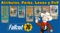 Fallout 76 – Cómo funcionan los atributos, perks, leveo y el PvP