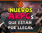 8 nuevos ARPGs de tipo Diablo que están por llegar – 2019 en adelante