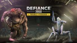 Defiance 2050 recibe la actualización Trobule in Paradise en PC y PlayStation 4