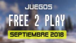 Lanzamientos Free-to-Play septiembre 2018