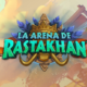 ¡Reveladas algunas cartas de la nueva expansión de Hearthstone, La Arena de Rastakhan, a partir de hoy!