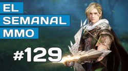 El Semanal MMO episodio 129 – Resumen de la semana en vídeo