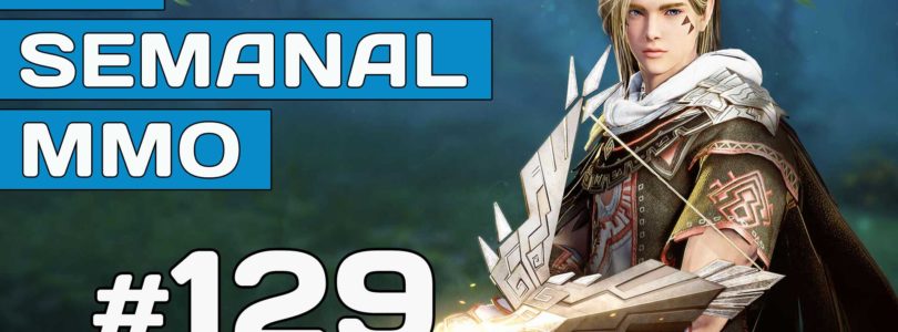 El Semanal MMO episodio 129 – Resumen de la semana en vídeo