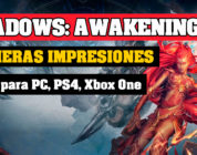 Primeras Impresiones – Shadows: Awakening | ARPG para PC y Consolas
