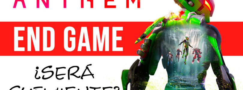 Anthem End Game y contenido tras el lanzamiento – ¿Será suficiente?