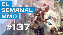 El Semanal MMO episodio 137 – Resumen de la semana en vídeo