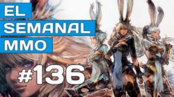 El Semanal MMO episodio 136 – Resumen de la semana en vídeo
