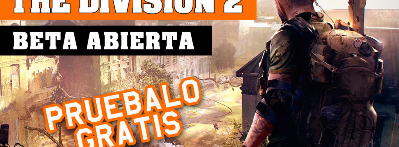 The Division 2 Beta Abierta – Todo lo que necesitas saber – Pruébalo gratis este fin de semana