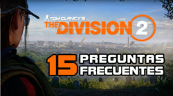 The Division 2 ya está disponible – 15 preguntas frecuentes antes de comprar