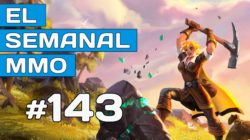 El Semanal MMO episodio 143 – Resumen de la semana en video