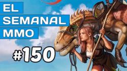 El Semanal MMO episodio 150 – Resumen de la semana en vídeo