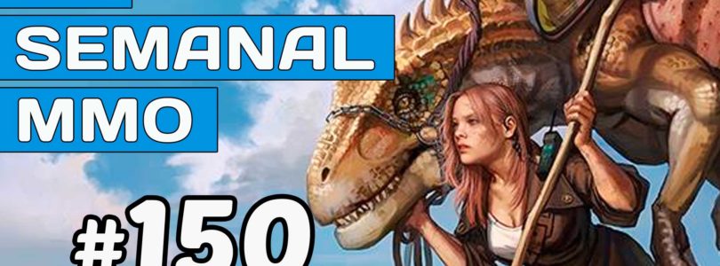 El Semanal MMO episodio 150 – Resumen de la semana en vídeo