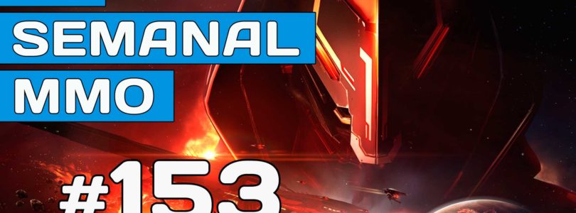 El Semanal MMO episodio 153 – Resumen de la semana en vídeo