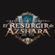 Hoy se lanza El Resurgir de Azshara, el nuevo contenido para WoW: Battle for Azeroth