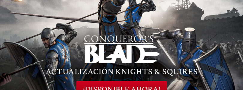 Llega Knights & Squire, la primera actualización de Conquerors Blade