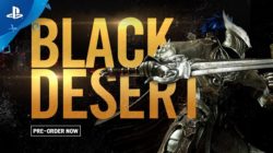 Black Desert ya tiene fecha para su beta en PS4