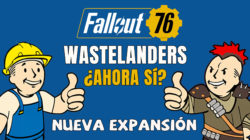 Fallout 76: Wastelanders – ¿Ahora sí? – Avanzando hacia la buena dirección