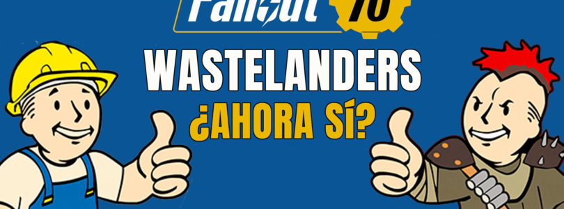 Fallout 76: Wastelanders – ¿Ahora sí? – Avanzando hacia la buena dirección
