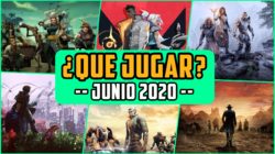 ¿QUÉ JUGAR? – Planes JUNIO 2020 – Lanzamientos nuevos y agenda