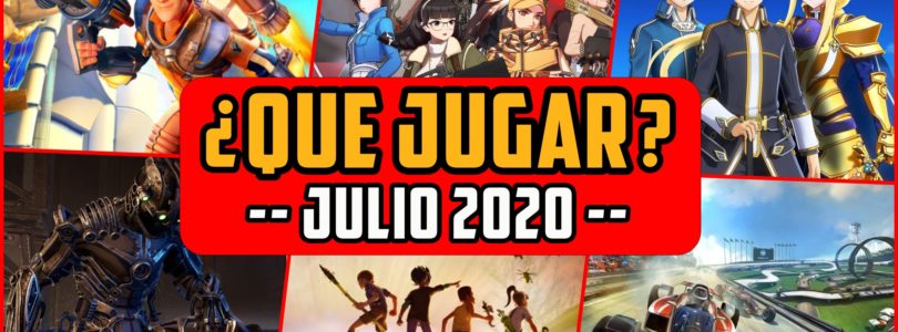 ¿QUÉ JUGAR? – Planes JULIO 2020 – Lanzamientos nuevos  MMO, FPS, Co-Op
