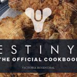 Bungie e Insight Editions lanzan el libro de cocina oficial de Destiny