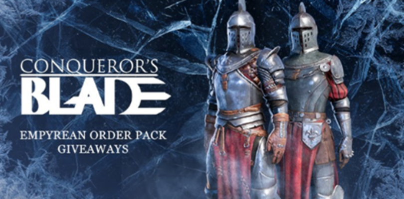 ¡Repartimos 95 códigos para Conqueror’s Blade! Ven y consigue tu pack Empyrean Order