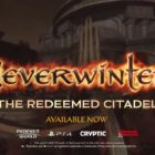 La entrega final de Neverwinter: The Redeemed Citadel ya está disponible en PS4 y Xbox One