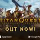 Titan Quest: Legendary Edition llega hoy a IOS y Android como juego premium
