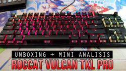 Video Análisis – Unboxing y Mini Análisis – Teclado Roccat VULCAN TKL Pro
