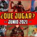 ¿QUÉ JUGAR? – Lanzamientos JUNIO 2021 – Nuevos MMOs, Co-op, RPGS…