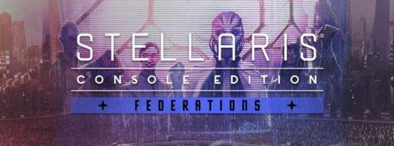 Stellaris: Console Edition estrena el cuarto pase de expansión con Federaciones