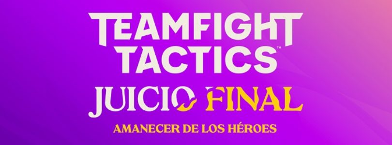 Riot Games enseña las novedades del set 5.5 de TFT, Juicio final: Amanecer de los héroes