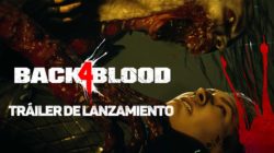 El nuevo tráiler de Back 4 Blood condensa la emoción de la lucha y la supervivencia en mitad de un apocalipsis zombi