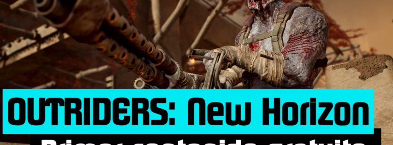 Hoy llega Outriders: New Horizon la primera actualización de contenido para este looter shooter