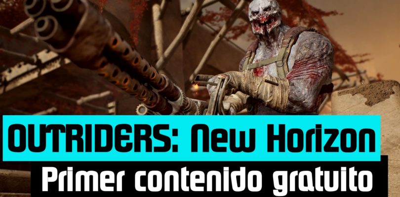 Hoy llega Outriders: New Horizon la primera actualización de contenido para este looter shooter