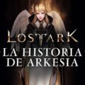 Nuevo tráiler con la historia y el lore para entrar a jugar a Lost Ark