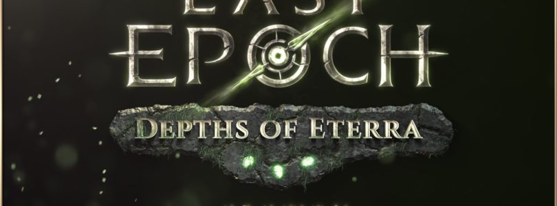 La actualización Depths of Eterra trae a Last Epoch nuevas mazmorras, nuevas actividades EndGame, objetos y más