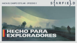 STARFIELD. Hacia el campo estelar: Hecho para exploradores.