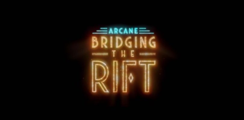 Ya disponible el primer episodio de “Bridging the Rift”, la serie documental sobre la creación de Arcane