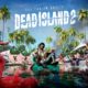Dead Island 2 llegará a Steam en abril, y para celebrarlo consigue gratis Dead Island Riptide