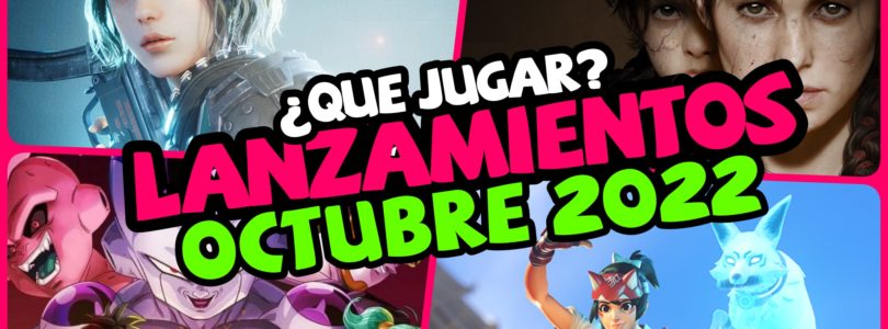 Resumen en Video – Nuevos Lanzamientos OCTUBRE 2022 – ¿QUÉ JUGAR?