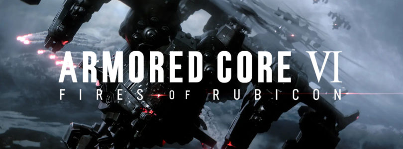 Bandai Namco Europe y FromSoftware anuncian ARMORED CORE VI FIRES OF RUBICON