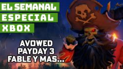 El Semanal ESPECIAL Xbox y Bethesda – Resumen de los juegos presetnados – Avowed, Fable, PayDay 3, Starfield y más…