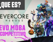 Video-Impresiones – Evercore Heroes – Un MOBA DIFERENTE