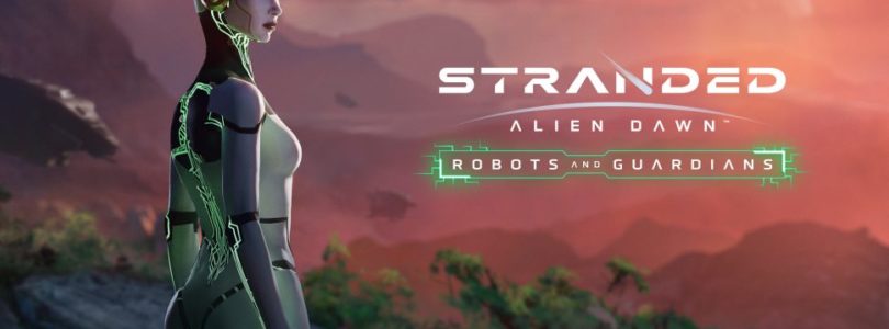 Hoy llega el nuevo DLC Robots and Guardians para Stranded: Alien Dawn